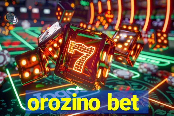 orozino bet